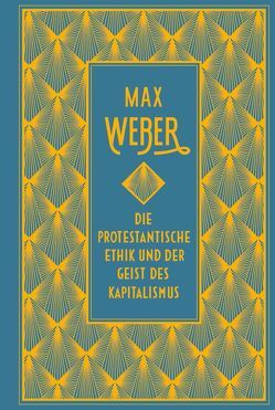 Die protestantische Ethik und der Geist des Kapitalismus: vollständige Ausgabe von Max,  Weber