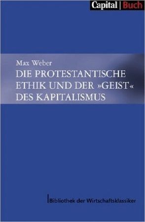 Die Protestantische Ethik und der „Geist“ des Kapitalismus von Weber,  Max