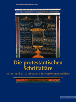 Die protestantischen Schriftaltäre des 16. und 17. Jahrhunderts in Nordwestdeutschland von Ahrensmeier,  Ulrich, Diederichs-Gottschalk,  Dietrich