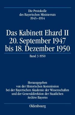 Die Protokolle des Bayerischen Ministerrats 1945-1954 / Das Kabinett Ehard II von Braun,  Oliver
