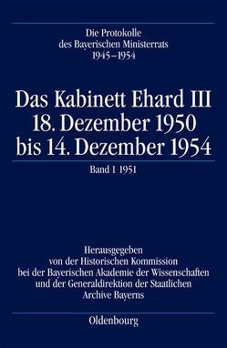 Die Protokolle des Bayerischen Ministerrats 1945-1954 / Das Kabinett Ehard III von Braun,  Oliver