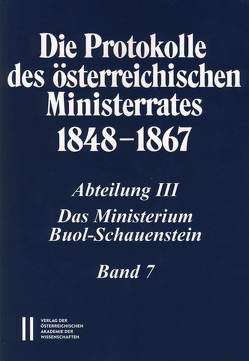 Die Protokolle des österreichischen Ministerrates 1848-1867 Abteilung III: Das Ministerium Buol-Schauenstein Band 7 von Malfér,  Stefan