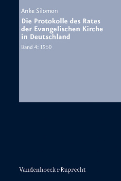 Die Protokolle des Rates der Evangelischen Kirche in Deutschland. Bd. 4: 1950 von Silomon,  Anke