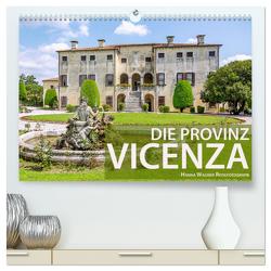 Die Provinz Vicenza (hochwertiger Premium Wandkalender 2024 DIN A2 quer), Kunstdruck in Hochglanz von Wagner,  Hanna