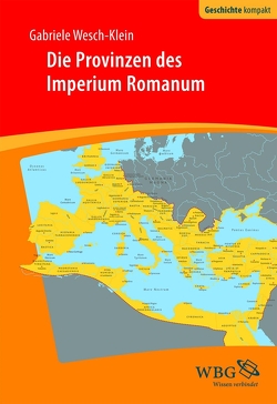 Die Provinzen des Imperium Romanum von Brodersen,  Kai, Wesch-Klein,  Gabriele