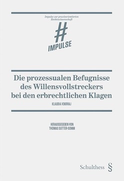 Die prozessualen Befugnisse des Willensvollstreckers bei den erbrechtlichen Klagen von Sutter-Somm,  Thomas, Vokrraj,  Klaudia