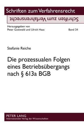 Die prozessualen Folgen eines Betriebsübergangs nach § 613a BGB von Reiche,  Stefanie
