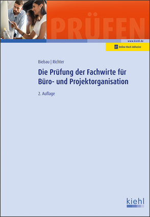 Die Prüfung der Fachwirte für Büro- und Projektorganisation von Biebau,  Ralf, Richter,  Christian H.