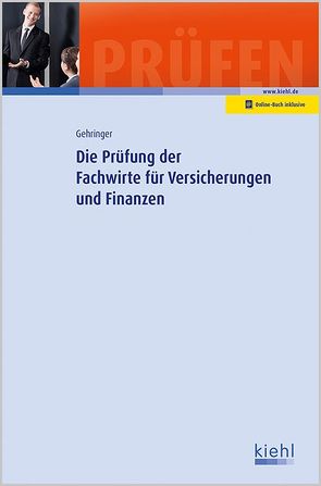 Die Prüfung der Fachwirte für Versicherungen und Finanzen von Gehringer,  Joachim