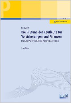 Die Prüfung der Kaufleute für Versicherungen und Finanzen von Nareuisch,  Andreas