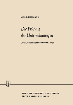 Die Prüfung der Unternehmungen von Bussmann,  Karl Ferdinand