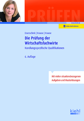 Die Prüfung der Wirtschaftsfachwirte von Eisenschink,  Christian, Krause,  Bärbel, Krause,  Günter