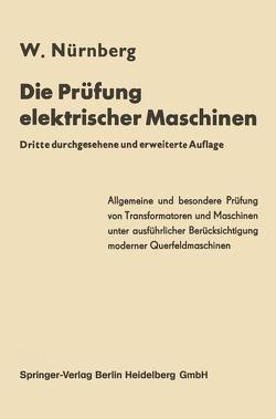Die Prüfung elektrischer Maschinen einschließlich der modernen Querfeldmaschinen von Nürnberg,  Werner