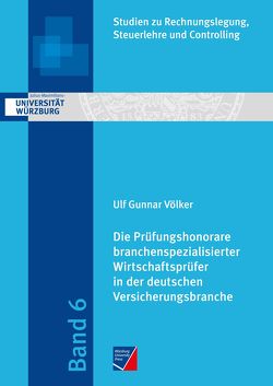 Die Prüfungshonorare branchenspezialisierter Wirtschaftsprüfer in der deutschen Versicherungsbranche von Völker,  Ulf Gunnar