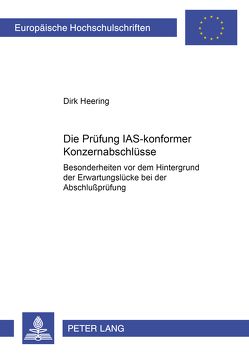 Die Prüfung IAS-konformer Konzernabschlüsse von Heering,  Dirk