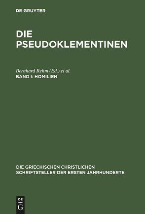 Die Pseudoklementinen / Homilien von Rehm,  Bernhard, Strecker,  Georg