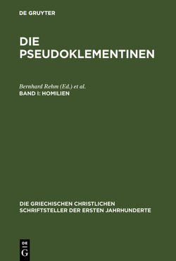 Die Pseudoklementinen / Homilien von Rehm,  Bernhard, Strecker,  Georg