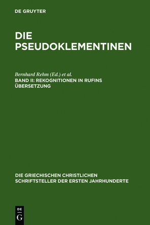 Die Pseudoklementinen / Rekognitionen in Rufins Übersetzung von Rehm,  Bernhard, Strecker,  Georg