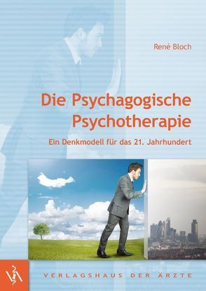 Die Psychagogische Psychotherapie von Bloch,  René
