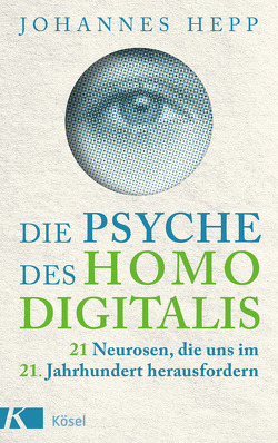 Die Psyche des Homo Digitalis von Hepp,  Johannes