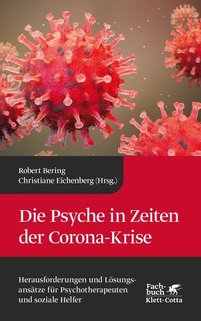 Die Psyche in Zeiten der Corona-Krise von Bering,  Robert, Eichenberg,  Christiane