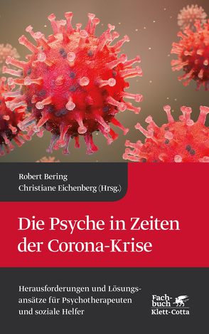 Die Psyche in Zeiten der Corona-Krise von Bering,  Robert, Eichenberg,  Christiane