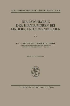 Die Psychiatrie der Hirntumoren bei Kindern und Jugendlichen von Corboz,  Robert