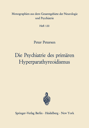 Die Psychiatrie des primären Hyperparathyreoidismus von Bleuler,  M., Petersen,  P.