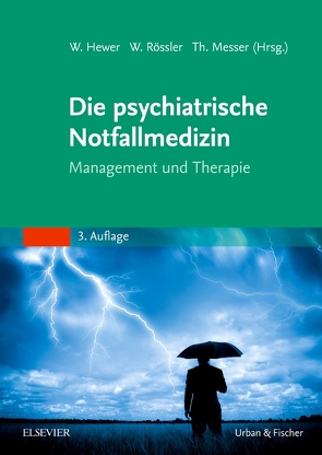 Die psychiatrische Notfallmedizin von Hewer,  Walter, Messer,  Thomas, Rössler,  Wulf