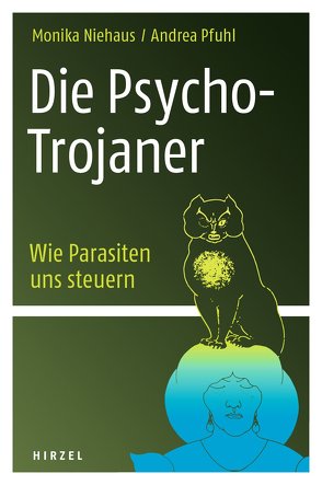 Die Psycho-Trojaner. Wie Parasiten uns steuern von Niehaus,  Monika, Pfuhl,  Andrea