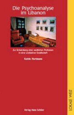 Die Psychoanalyse im Libanon von Hartmann,  Katrin