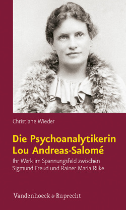 Die Psychoanalytikerin Lou Andreas-Salomé von Emrich,  Hinderk M., Wieder,  Christiane