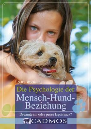 Die Psychologie der Mensch-Hund-Beziehung von Wechsung,  Silke