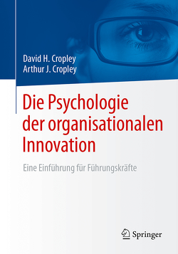 Die Psychologie der organisationalen Innovation von Cropley,  Arthur J, Cropley,  David H.