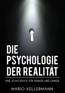 Die Psychologie der Realität von Dr. Kellermann,  Mario