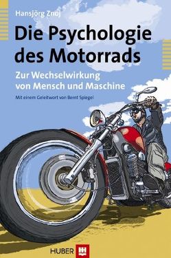 Die Psychologie des Motorrads von Znoj,  Hansjörg