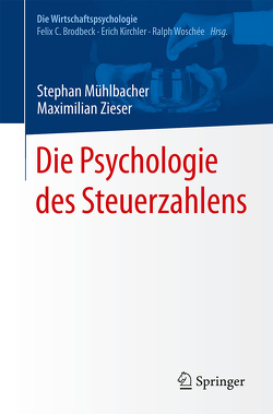 Die Psychologie des Steuerzahlens von Mühlbacher,  Stephan, Zieser,  Maximilian