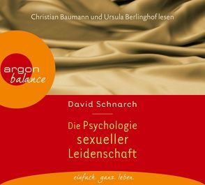 Die Psychologie sexueller Leidenschaft von Baumann,  Christian, Berlinghof,  Ursula, Schnarch,  David, Trunk,  Christoph, Ueberle-Pfaff,  Maja