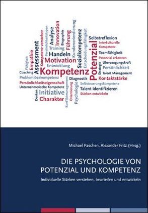 Die Psychologie von Potenzial und Kompetenz von Fritz,  Alexander, Paschen,  Michael