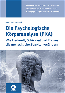 Die Psychologische Körperanalyse (PKA) von Fabisiak,  Dr. med. Reinhard