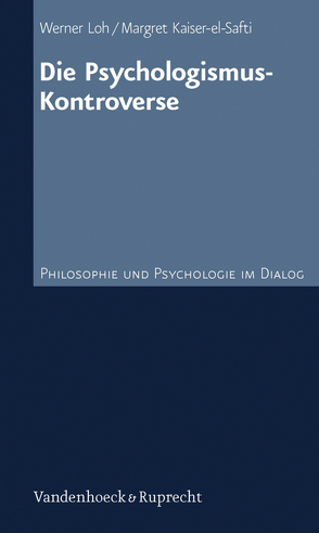 Die Psychologismus-Kontroverse von Kaiser-el-Safti,  Margret, Loh,  Werner