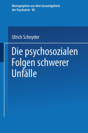 Die psychosozialen Folgen schwerer Unfälle von Schnyder,  Ulrich