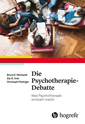 Die Psychotherapie-Debatte von Wampold,  Bruce E.