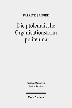 Die ptolemäische Organisationsform politeuma von Sänger,  Patrick