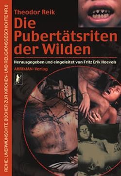 Die Pubertätsriten der Wilden von Hoevels,  Fritz Erik, Reik,  Theodor