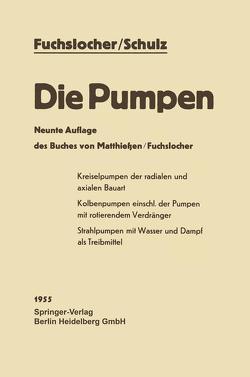 Die Pumpen von Fuchslocher,  Eugen A., Schulz,  Hellmuth