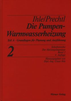 Die Pumpenwarmwasserheizung Band 2 A von Ihle,  Claus, Prechtl,  Franz