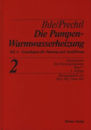 Die Pumpenwarmwasserheizung Band 2 A von Ihle,  Claus, Prechtl,  Franz