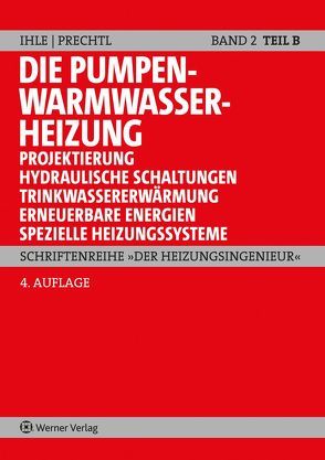 Die Pumpenwarmwasserheizung Band 2 B von Ihle,  Claus, Prechtl,  Franz