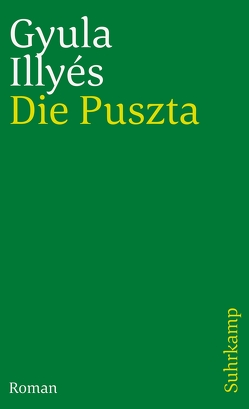 Die Puszta von Illyés,  Gyula, Kulcsár Szabó,  Ernö, Podmaniczky,  Tibor